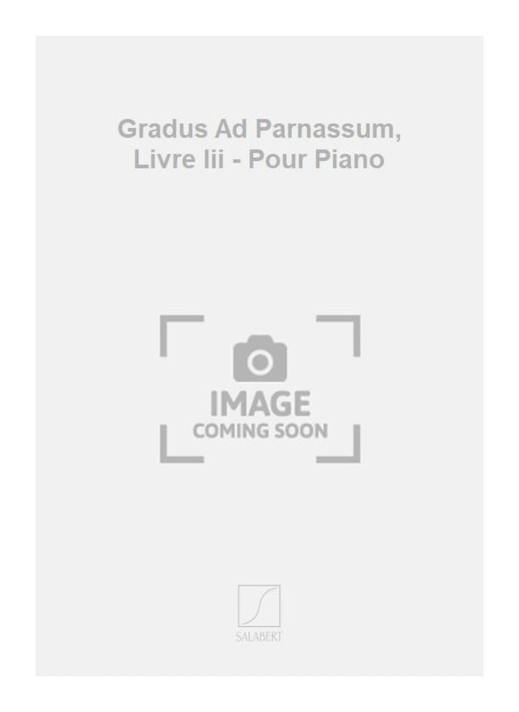 Gradus Ad Parnassum, Livre Iii - Pour Piano